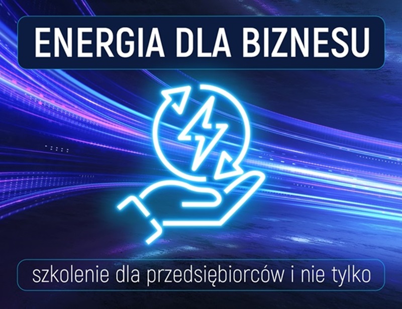 NOWOŚĆ! Energia dla biznesu – szkolenie dla przedsiębiorców i nie tylko