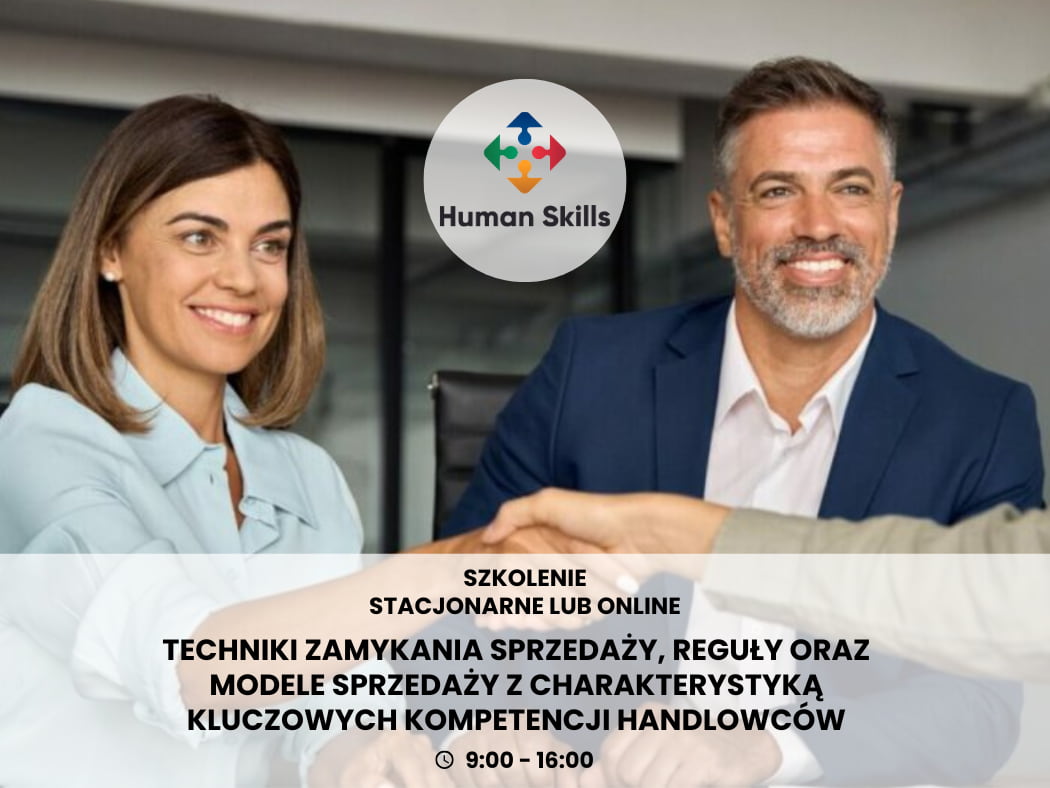 Techniki zamykania sprzedaży, reguły oraz modele sprzedaży z charakterystyką kluczowych kompetencji handlowców – Szkolenie otwarte: stacjonarne oraz online