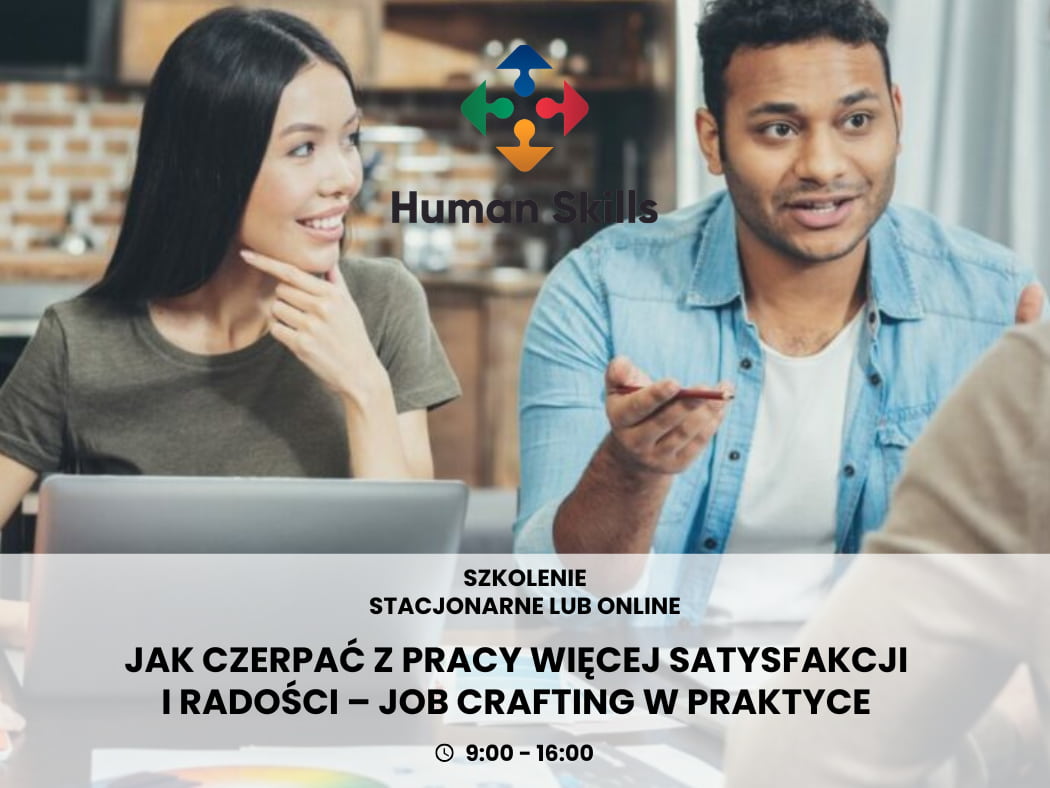 Jak czerpać z pracy więcej satysfakcji i spełnienia – Job Crafting w praktyce – Szkolenie otwarte: stacjonarne oraz online