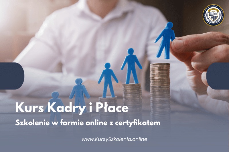 Kurs Kadry i Płace - Szkolenie online z certyfikatem