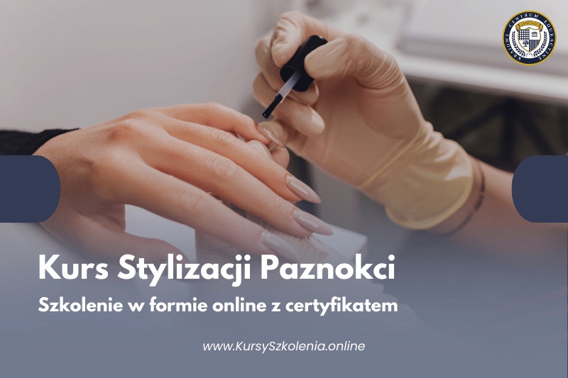 Kurs Stylizacji Paznokci: Profesjonalne szkolenie online z certyfikatem prowadzone przez ekspertki