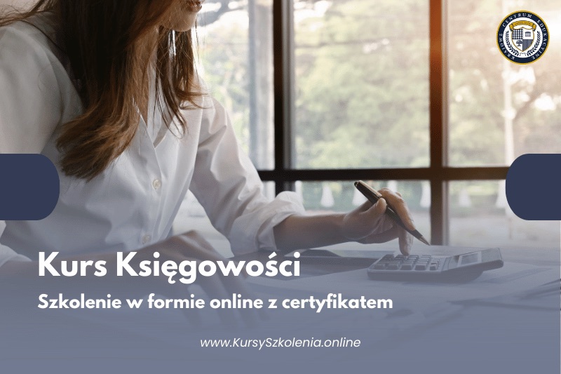 Kurs Księgowości: Profesjonalne szkolenie online z doświadczonymi ekspertkami (Aktualizacja Polski Ład)