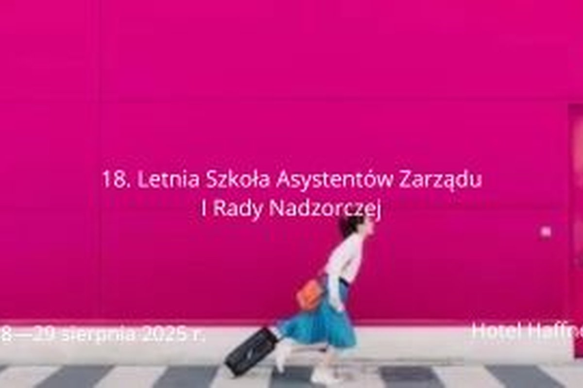 18. Letnia Szkoła Asystentów Zarządu I Rady Nadzorczej
