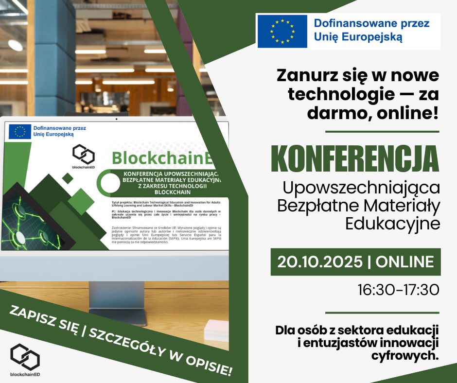 Bezpłatna konferencja online pt. „Upowszechnianie bezpłatnych materiałów edukacyjnych z zakresu technologii blockchain opracowanych w ramach projektu Blockchain