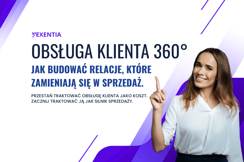 Obsługa Klienta 360° – budowanie doświadczeń, które sprzedają