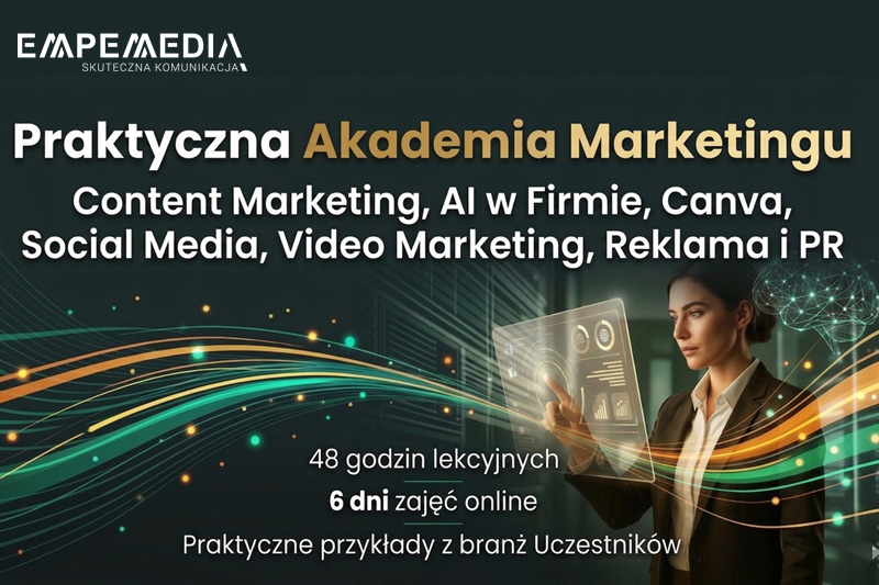 Praktyczna Akademia Marketingu - Social Media, Canva, AI, Video, Content, Reklama, PR