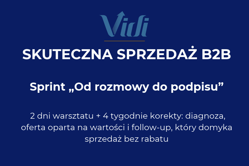 Skuteczna Sprzedaż B2B, kwalifikacja klienta, oferta wartościowa, obrona ceny i follow-up &ndash; warsztat dla handlowców i menedżerów