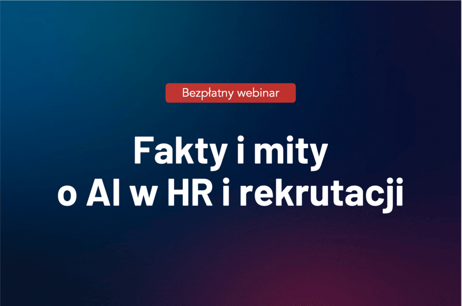 Fakty i mity o AI w HR i rekrutacji
