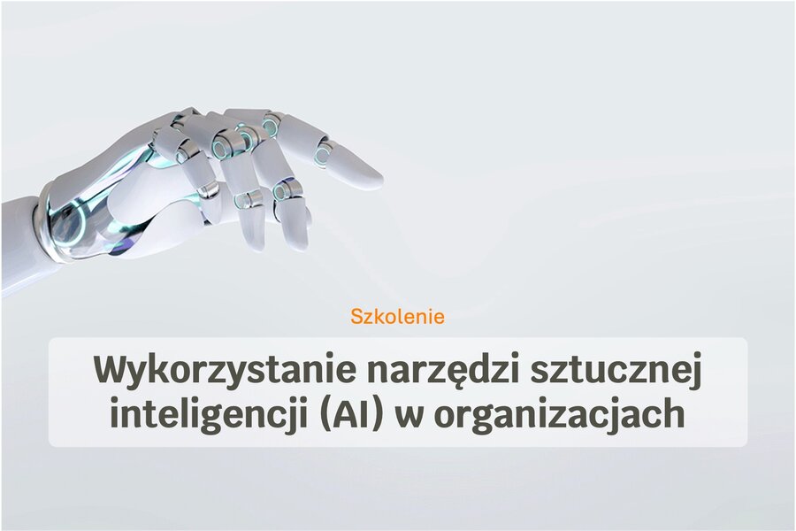 Wykorzystanie narzędzi sztucznej inteligencji (AI) w organizacjach - praktyczne zagadnienia prawne