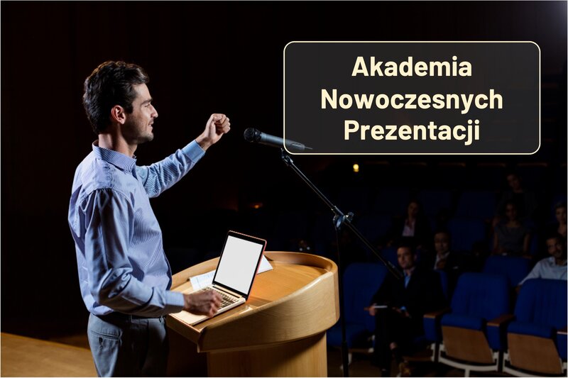 Akademia Nowoczesnych Prezentacji: Profesjonalne prezentacje i wystąpienia publiczne