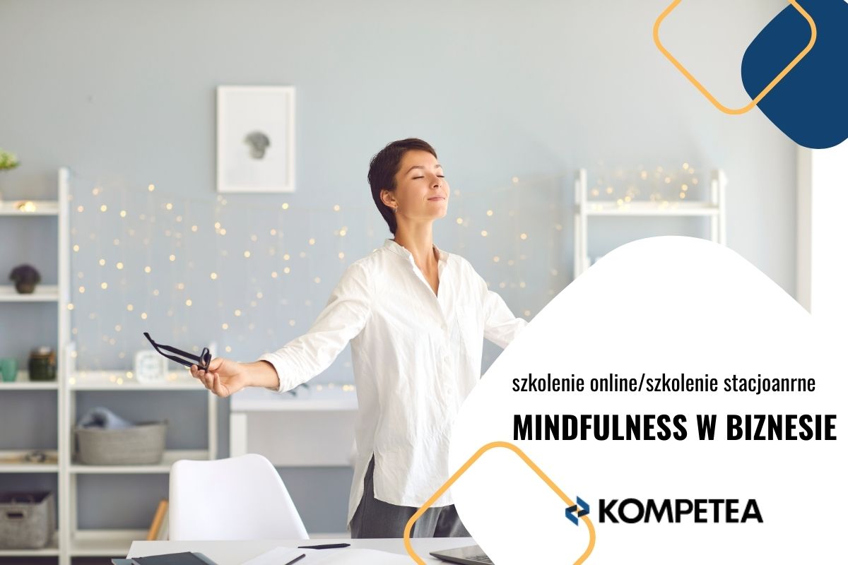 Łagodzenie stresu metodą mindfulness - Trening uważności w biznesie