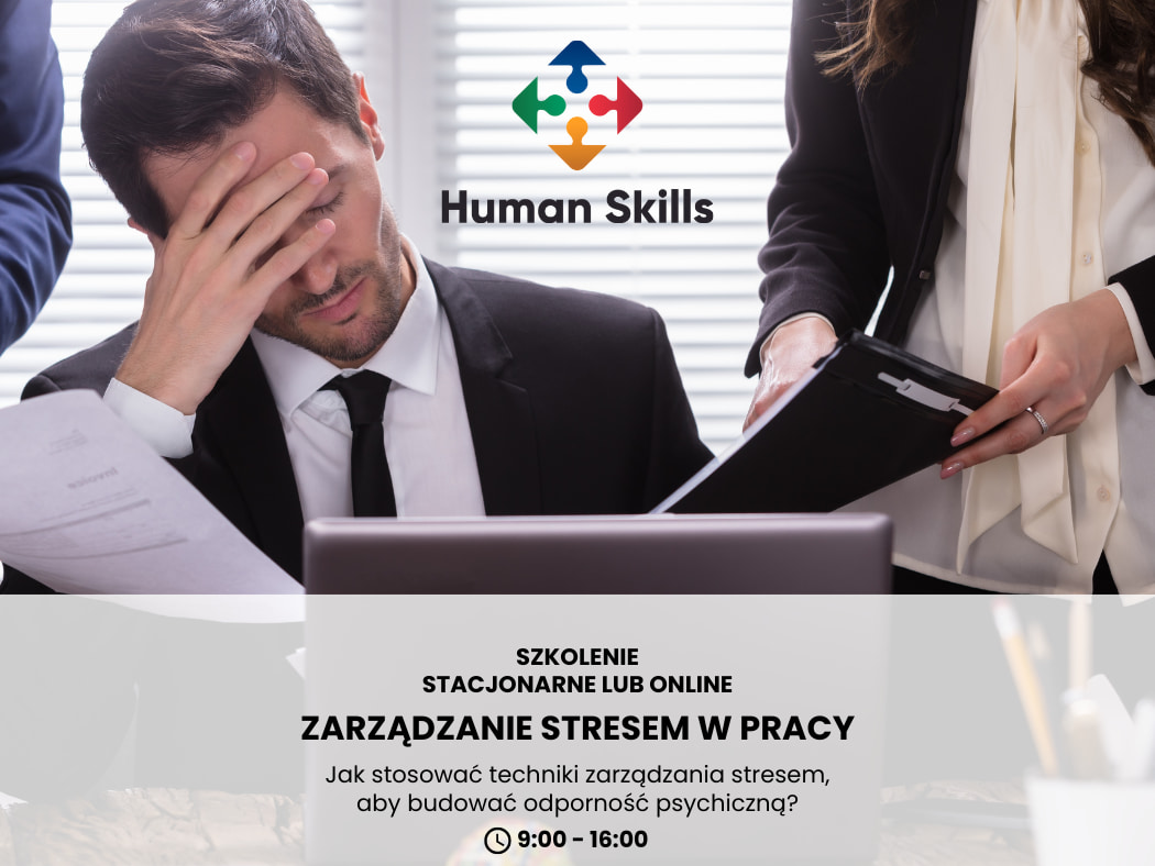Zarządzanie stresem w pracy - jak stosować techniki zarządzania stresem, aby budować odporność psychiczną? Szkolenie stacjonarne lub online.